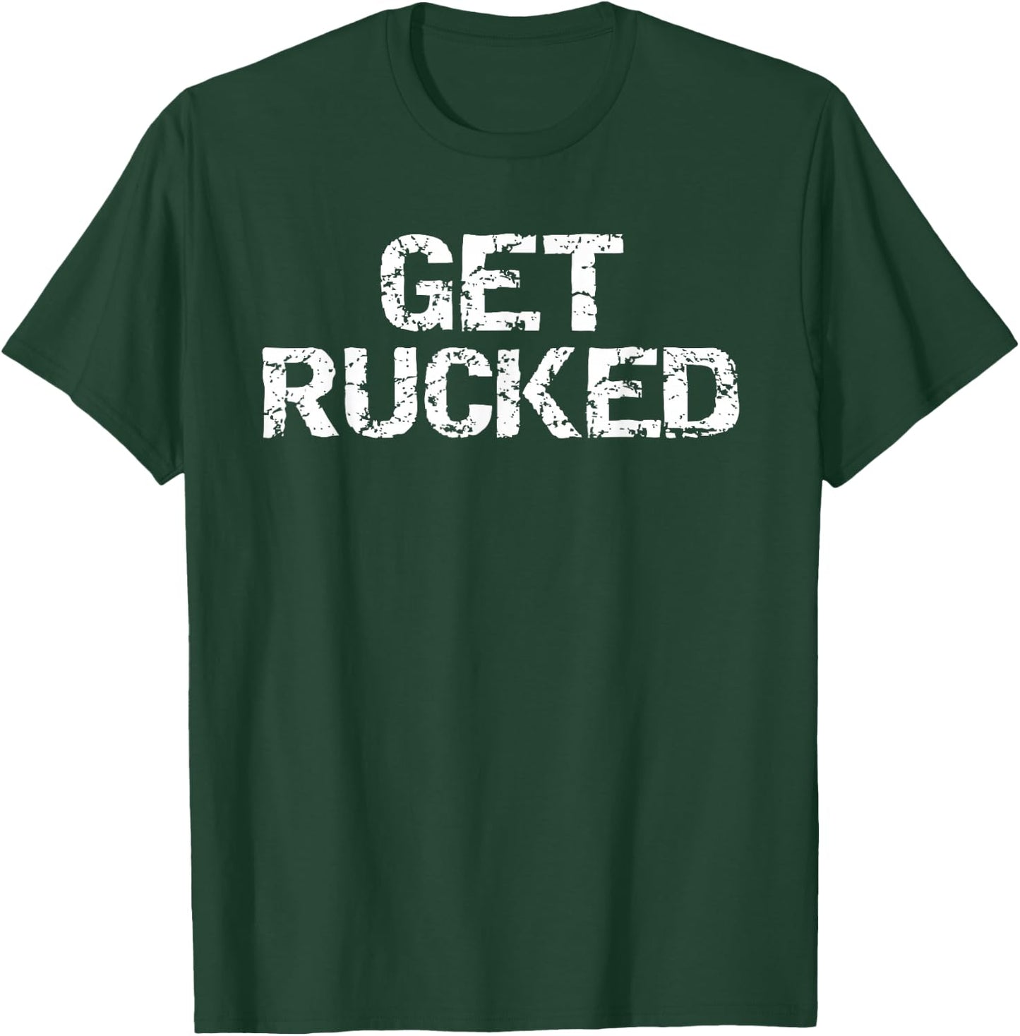 Funny Rugby Pun Quote Vintage Gift Joke Get Rucked T-Shirt - T-Shirt | Forest