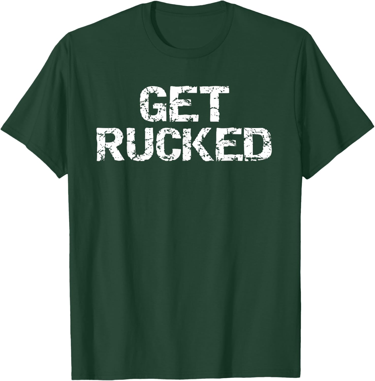 Funny Rugby Pun Quote Vintage Gift Joke Get Rucked T-Shirt - T-Shirt | Forest