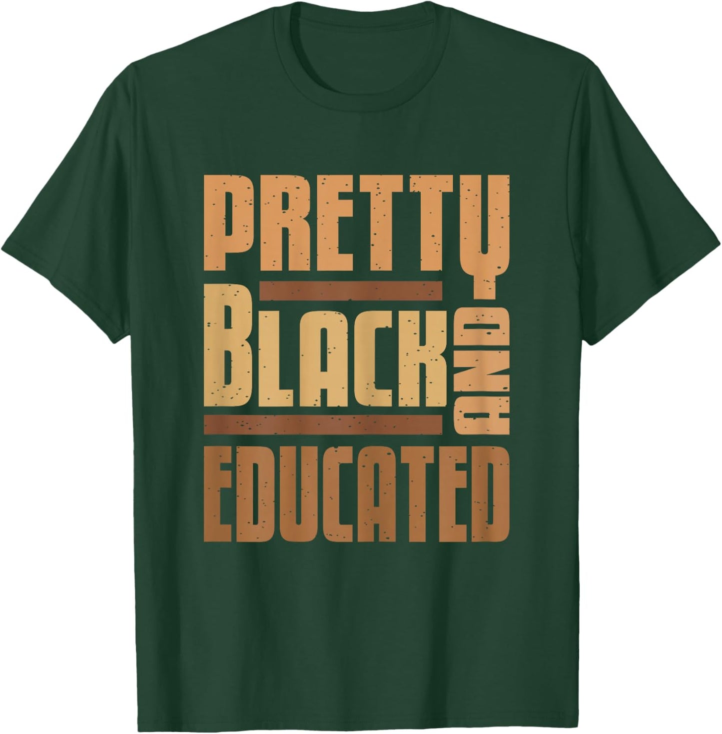 Pretty Black And Educated Black History Month BLM Melanin T-Shirt - T-Shirt | Forest