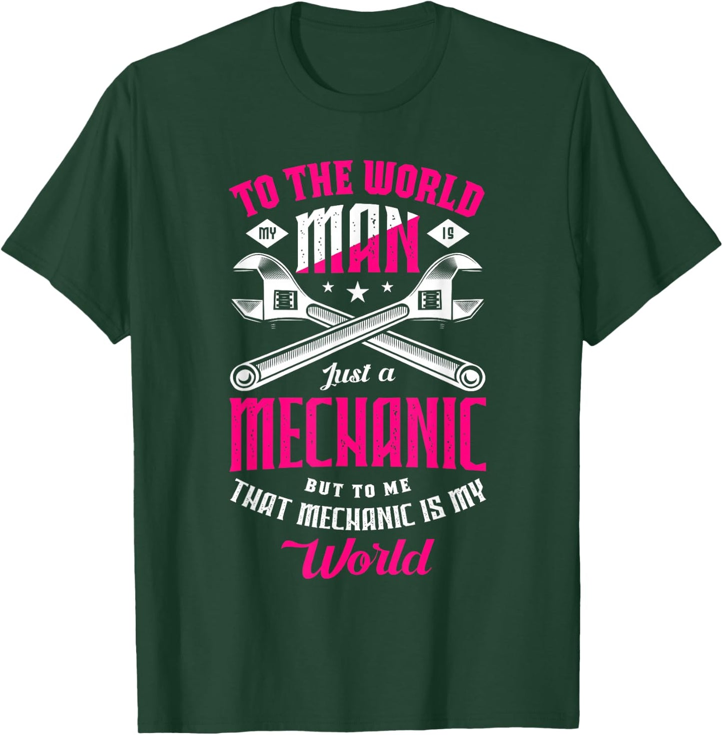 To the world my man is just a mechanic but to me mechanic T-Shirt - T-Shirt | Forest