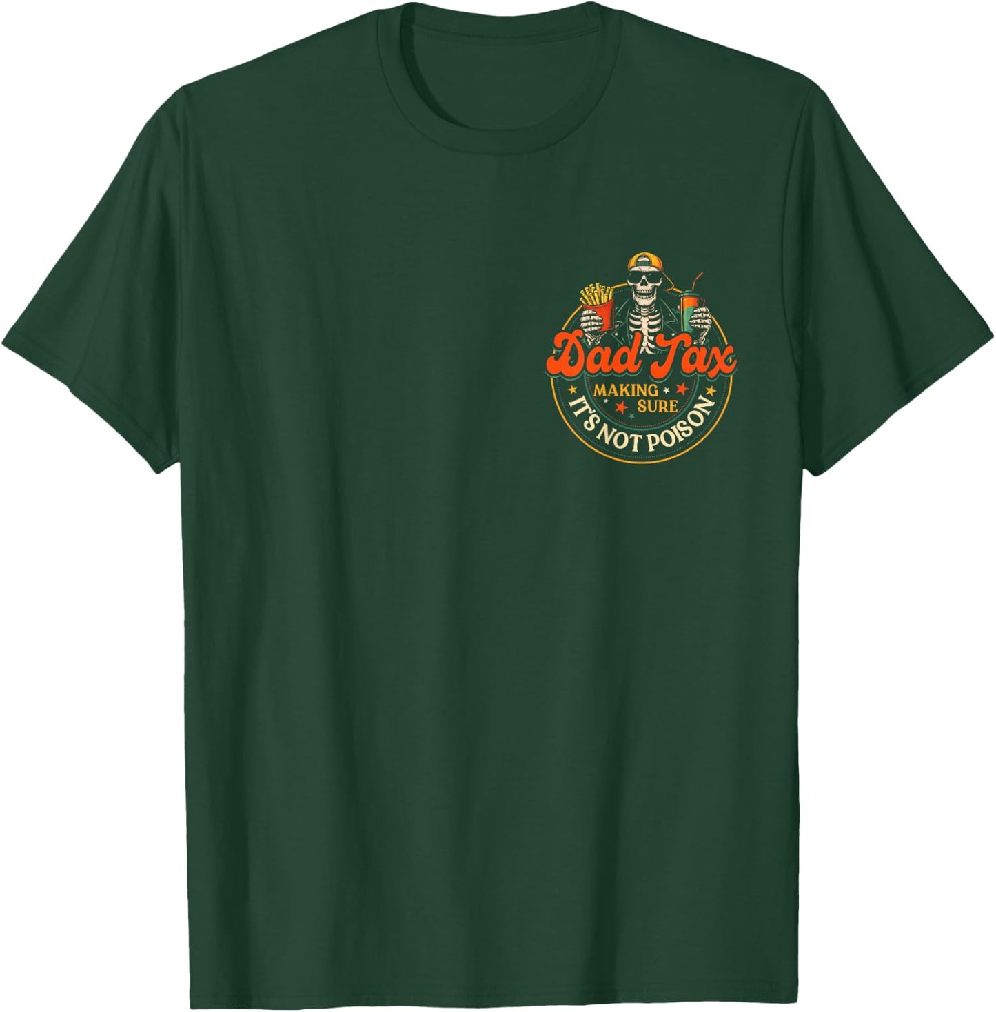 Dad Tax Making Sure It's Not Poison Funny Fathers Day Men T-Shirt - T-Shirt | Forest