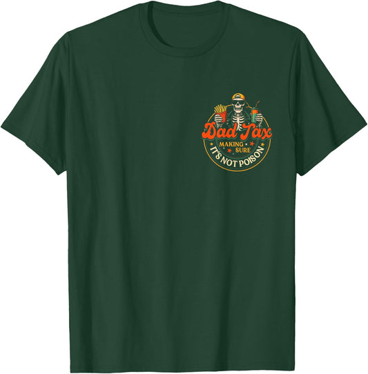 Dad Tax Making Sure It's Not Poison Funny Fathers Day Men T-Shirt - T-Shirt | Forest