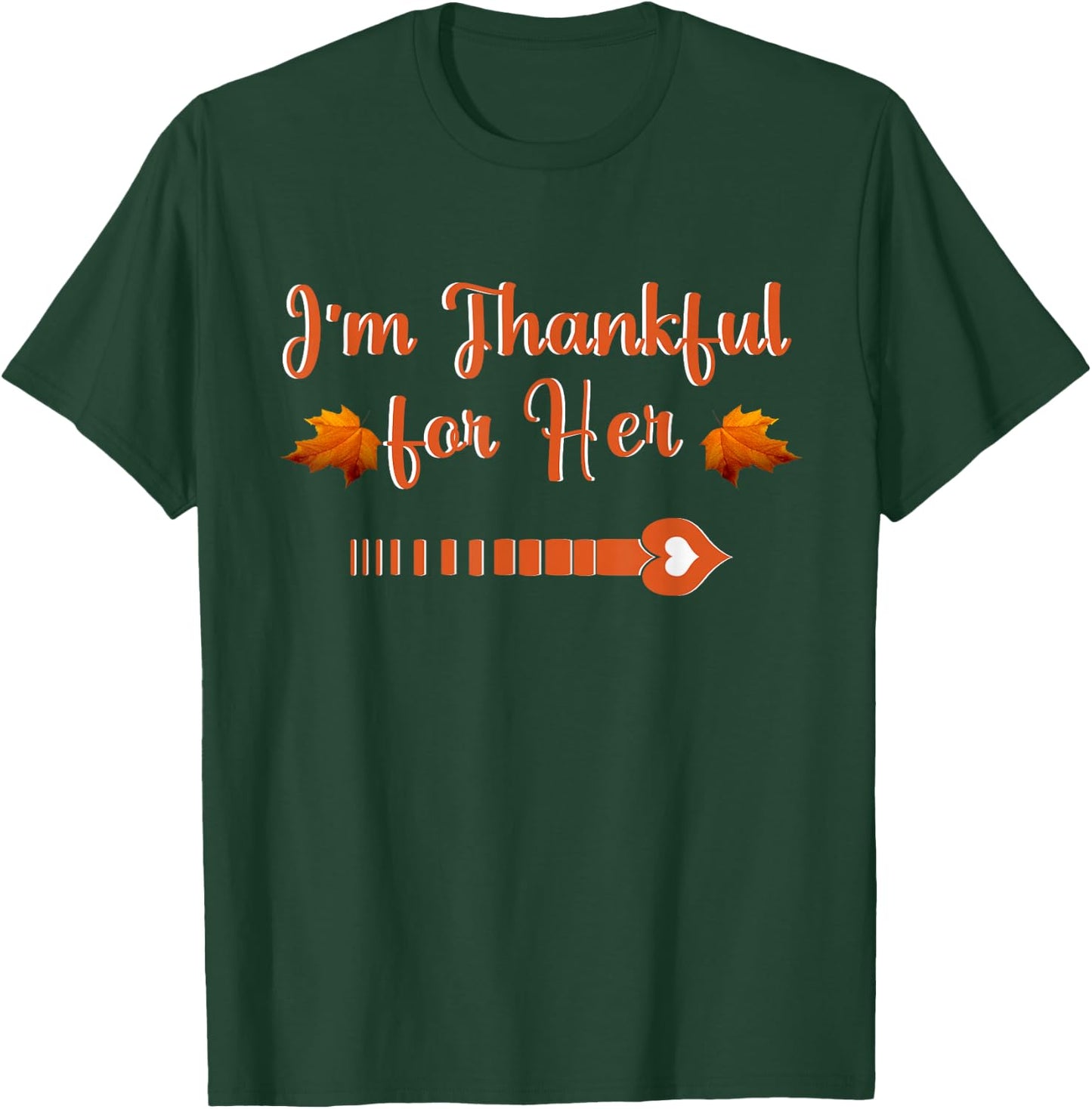 I'm Thankful Funny Matching Couples Thanksgiving T-Shirt - T-Shirt | Forest