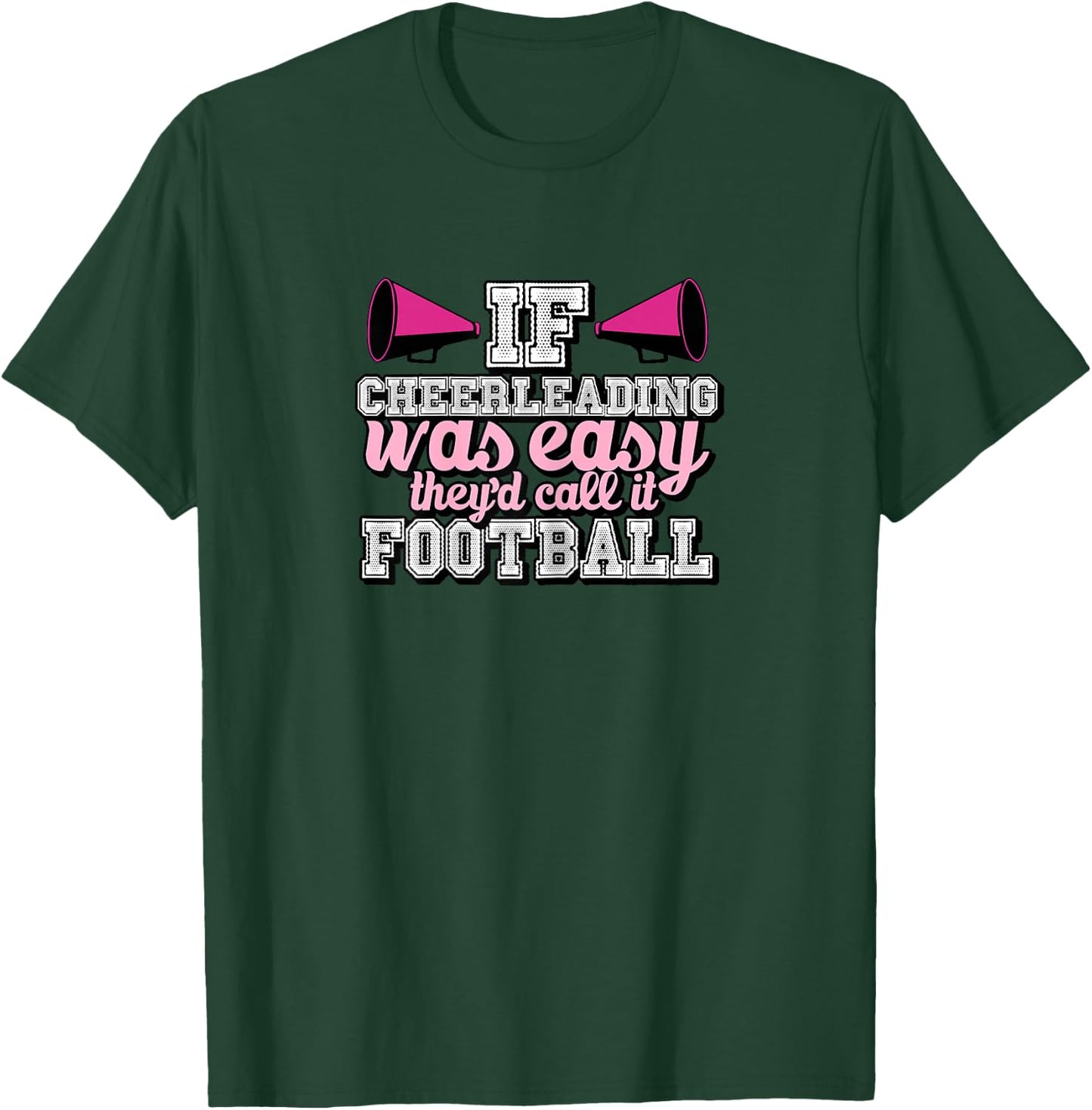 If Cheerleading Was Easy They'd Call It Football T-Shirt - T-Shirt | Forest