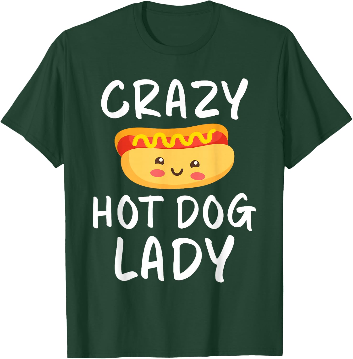 Crazy Hot Dog Lady Hot Dog Lover T-Shirt - T-Shirt | Forest