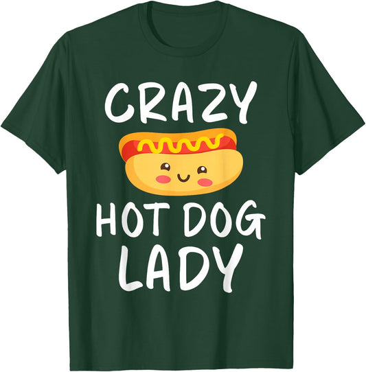 Crazy Hot Dog Lady Hot Dog Lover T-Shirt - T-Shirt | Forest