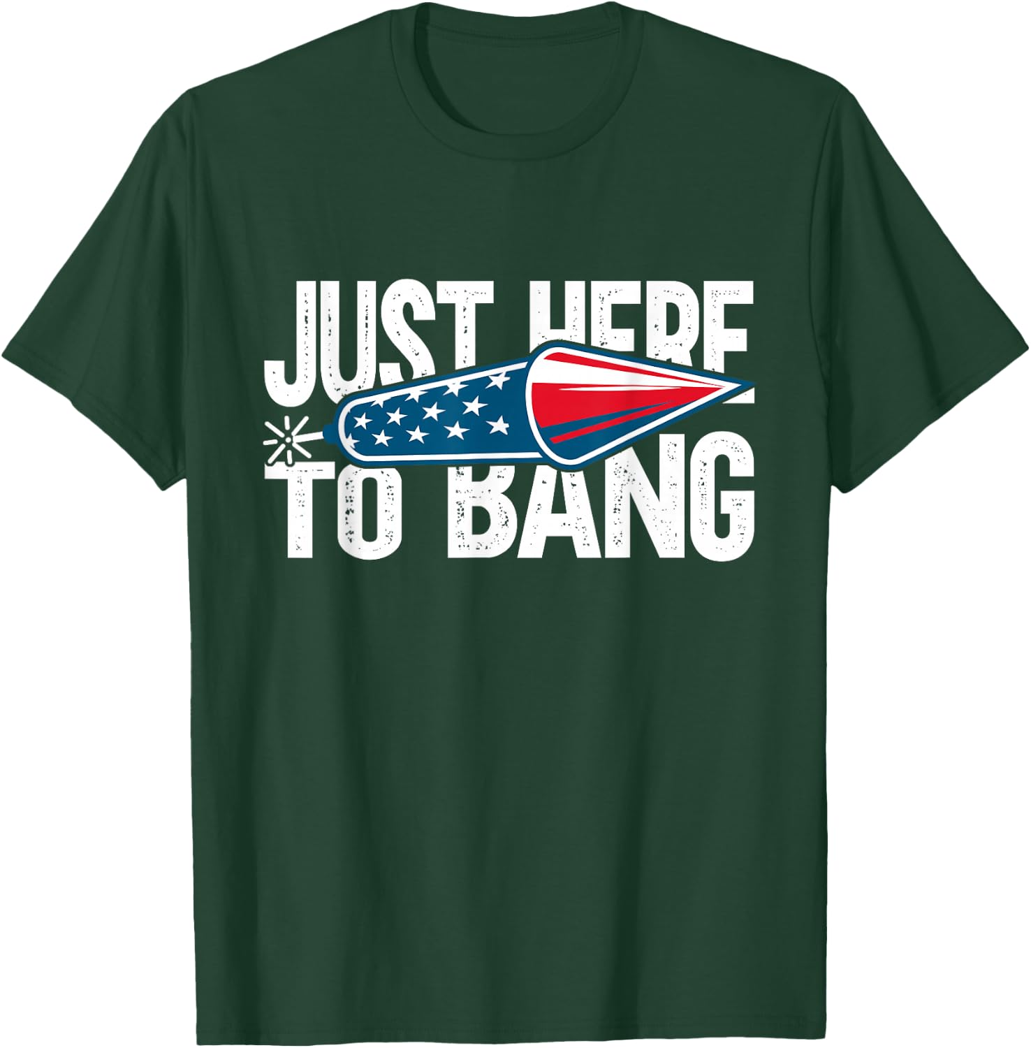 Just Here To Bang 4th July American Flag Women Men T-Shirt - T-Shirt | Forest