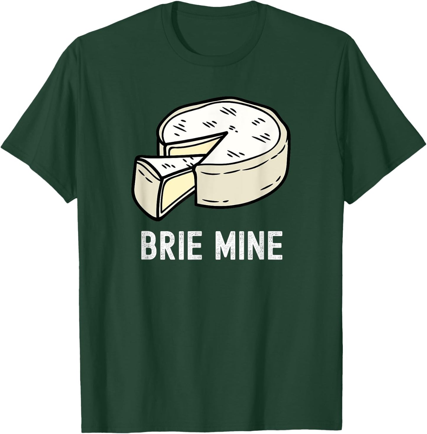 Brie Cheese Funny Valentine's Day Pun Fromager Humor Chef T-Shirt - T-Shirt | Forest
