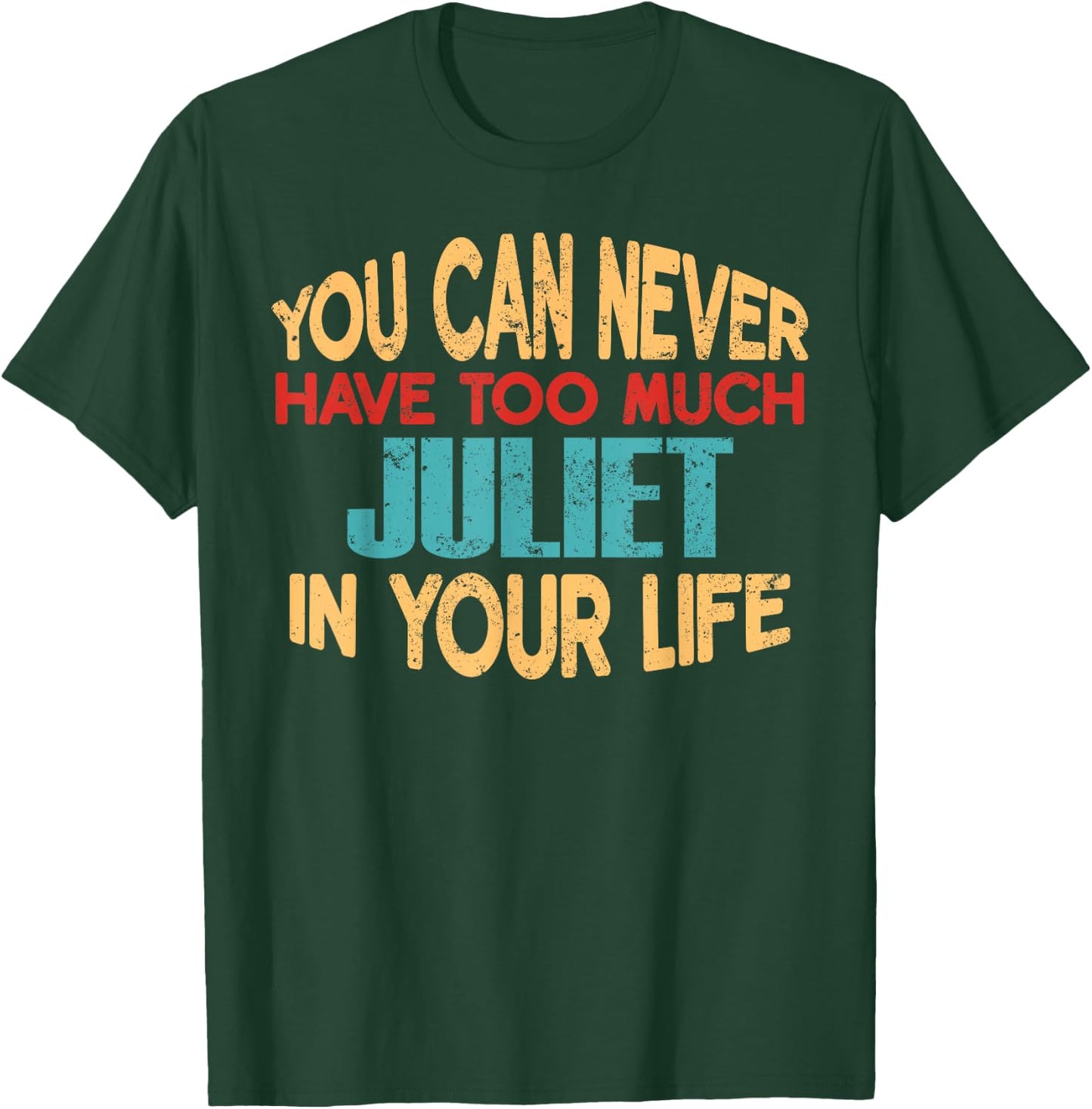 Funny Juliet Personalised First Name Joke Item T-Shirt - T-Shirt | Forest
