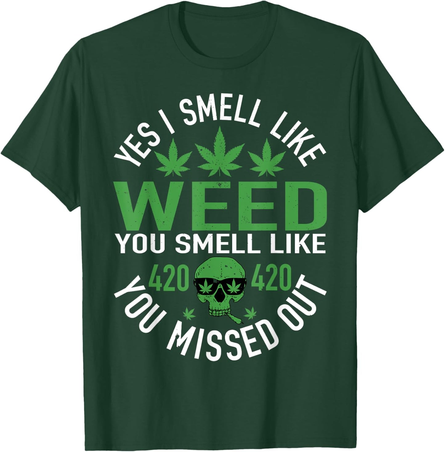 Yes I Smell Like Weed You Smell Like You Missed Out Funny Weed Day, 420 Weed , Black, Small, -Adults, Short Sleeve, , Cotton 60%, Polyester 40% T-Shirt - T-Shirt | Forest