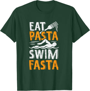 Eat Pasta Swim Fasta Design for a Swimmer T-Shirt - T-Shirt | Forest