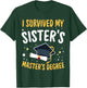I Survived My Sister's Master's Degree Happy Senior 2022 T-Shirt - T-Shirt | Forest