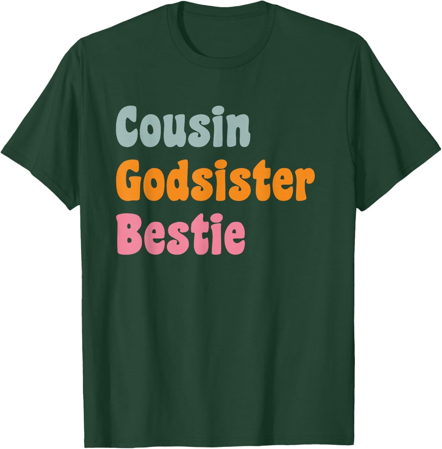 Cousin Godsister Bestie Retro God Sister T-Shirt - T-Shirt | Forest