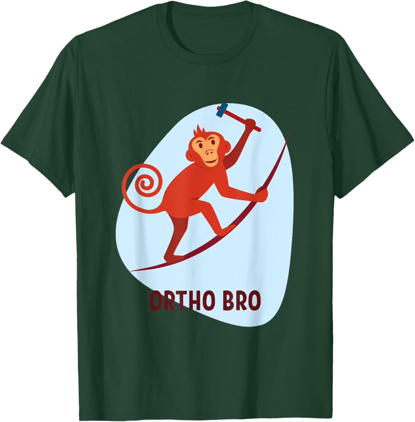 Orthopedic Surgeon Ortho Bro Orthopedics Medicine Student T-Shirt - T-Shirt | Forest