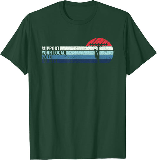 Support Your Local Pole Dancer - Lineman Electrical Cable T-Shirt - T-Shirt | Forest