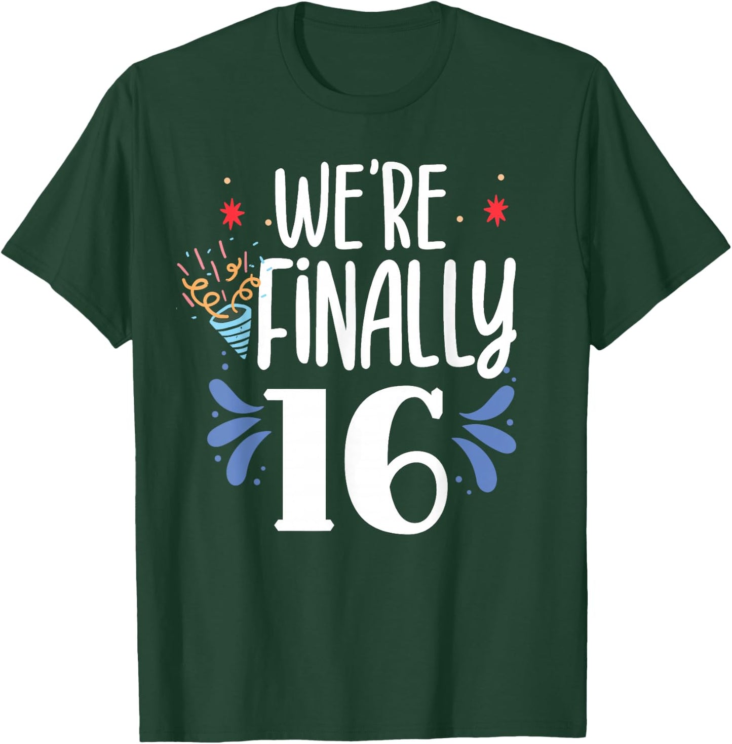 We're Finally 16 Twin Twins Party Celebrate Birthday Sixteen T-Shirt - T-Shirt | Forest
