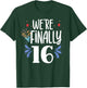 We're Finally 16 Twin Twins Party Celebrate Birthday Sixteen T-Shirt - T-Shirt | Forest