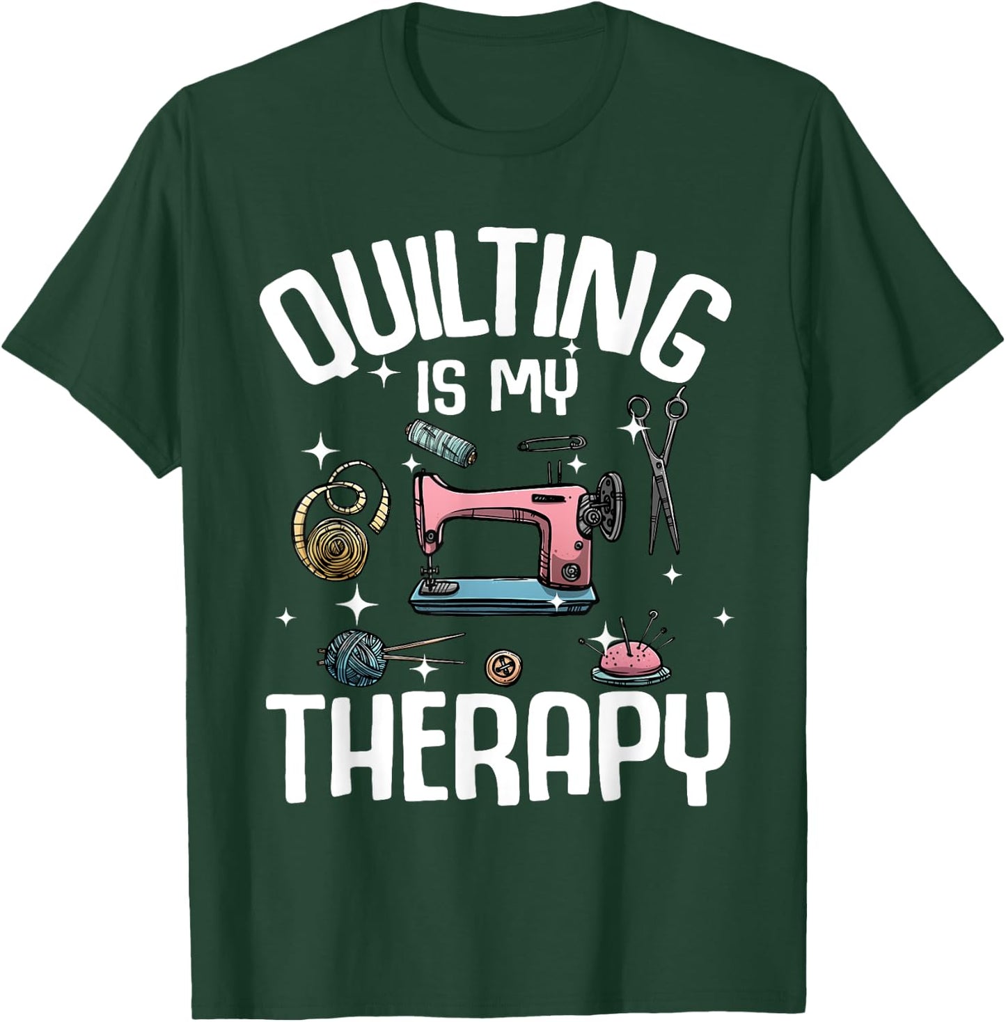 Funny Quilting Designs Girls Quilter Sewing Lovers T-Shirt - T-Shirt | Forest