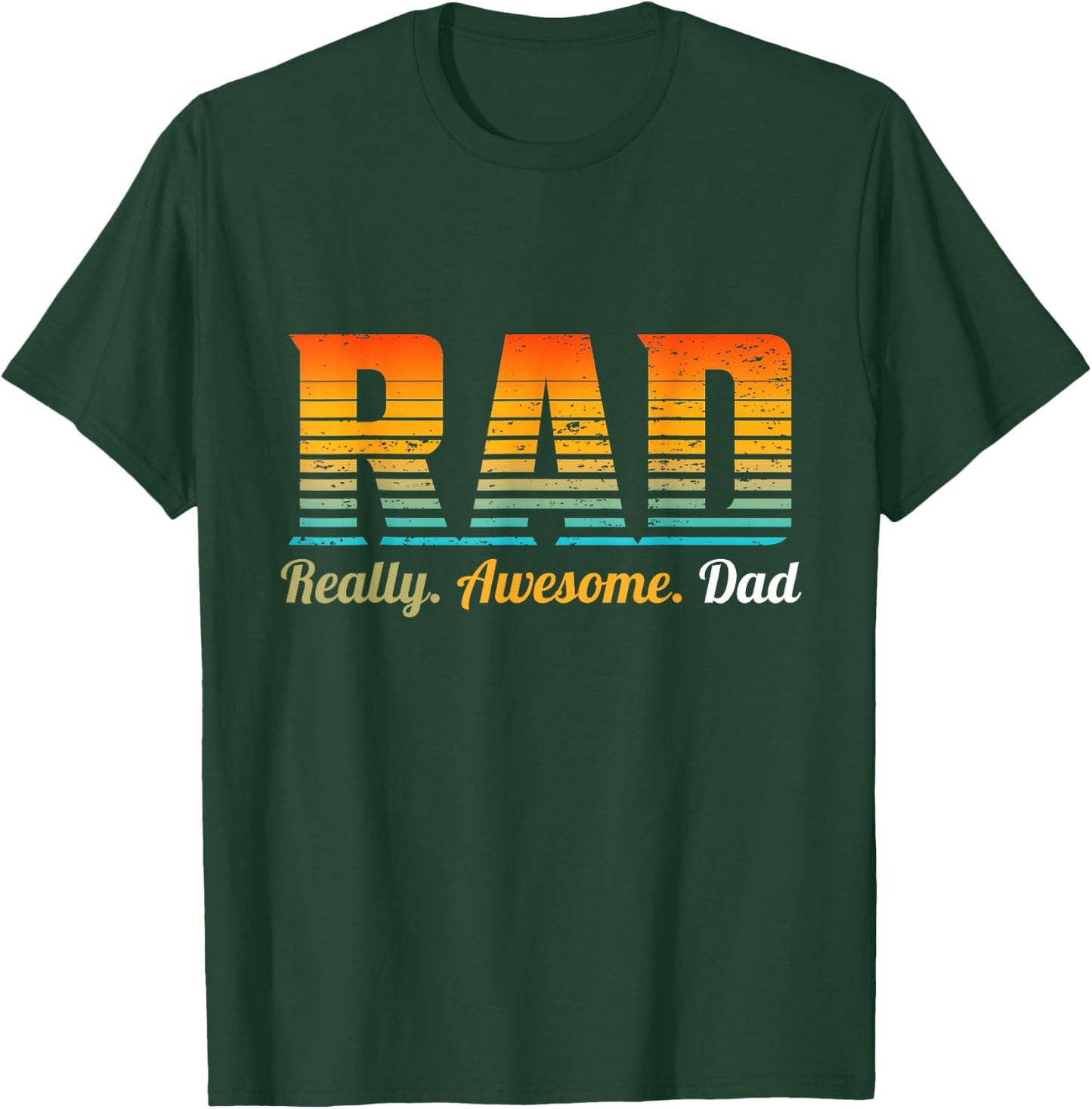 RAD Really Awesome Dad Father’s Day And Funny Father T-Shirt - T-Shirt | Forest