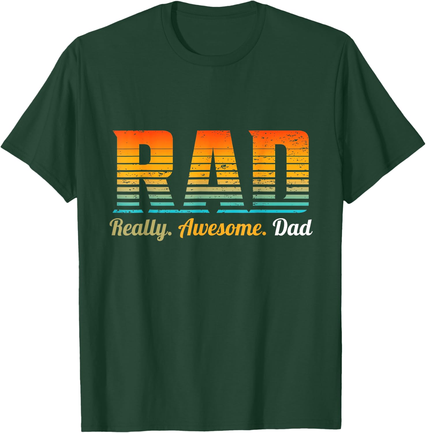 RAD Really Awesome Dad Father’s Day And Funny Father T-Shirt - T-Shirt | Forest