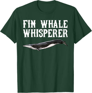 Fin Whale Wisperer Funny Whale Lover Gift T-Shirt - T-Shirt | Forest