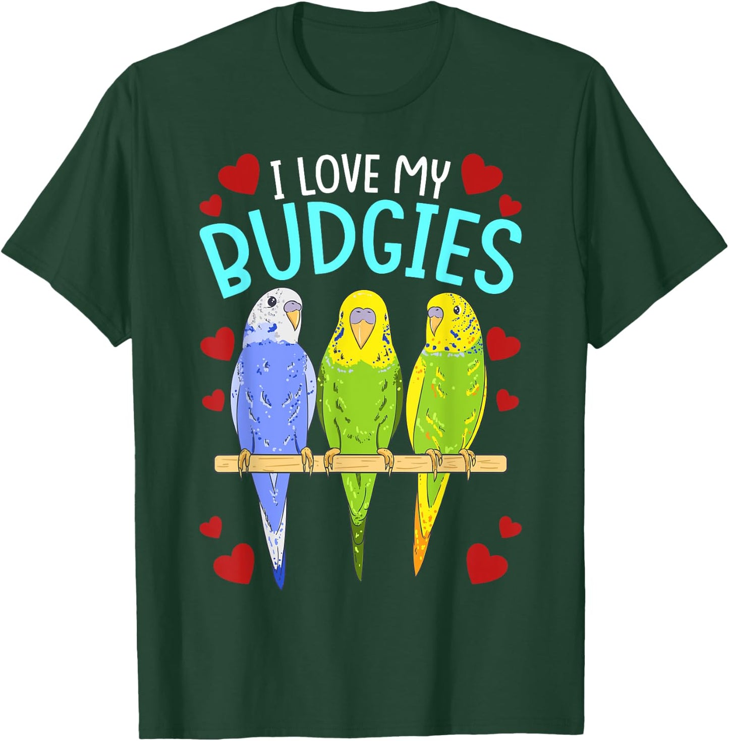 Funny Birds Parrots I Love My Budgies Cockatoo Bird Parrot T-Shirt - T-Shirt | Forest