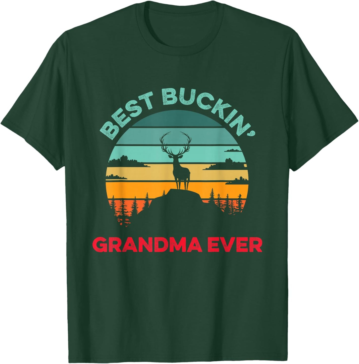 Best Buckin' Grandma Ever Funny Hunter Hunting Season Hunt T-Shirt - T-Shirt | Forest