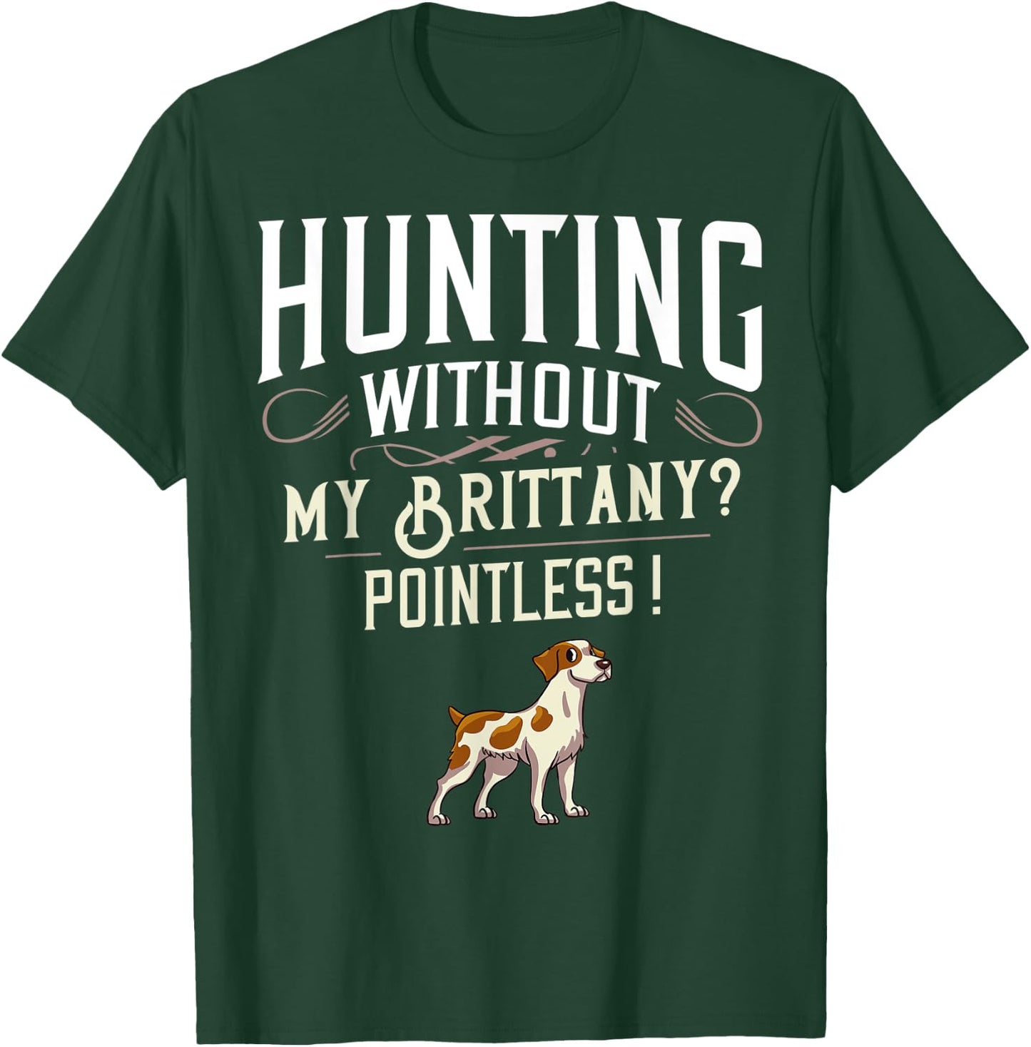 Brittany Spaniel Hunting Dog Gift Puppies Owner Lover T-Shirt - T-Shirt | Forest