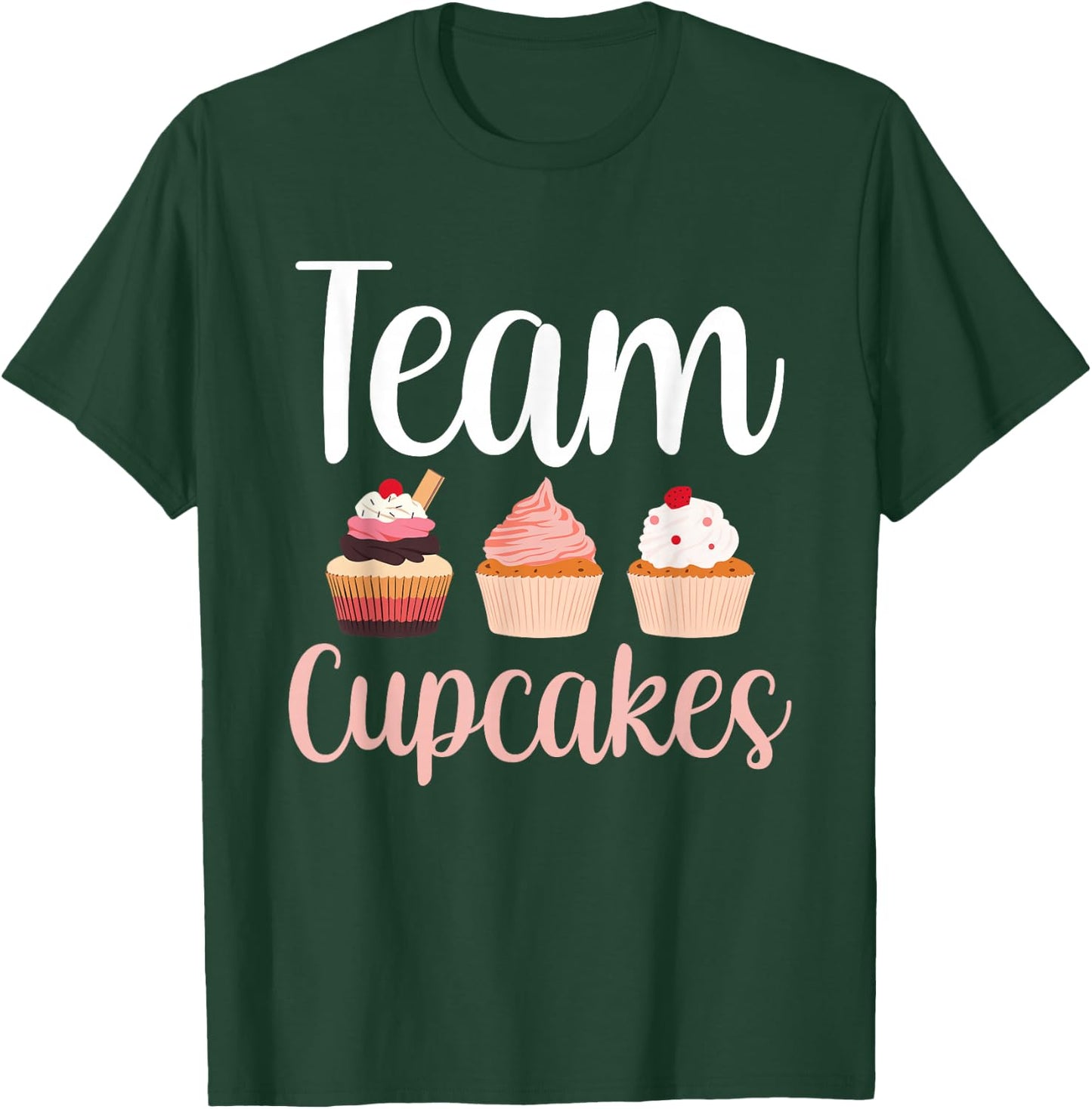Team Cupcakes Cute Eat Cupcake Lover T-Shirt - T-Shirt | Forest
