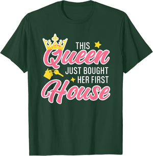 This Queen Just Bought Her First House Homeowner Woman T-Shirt - T-Shirt | Forest