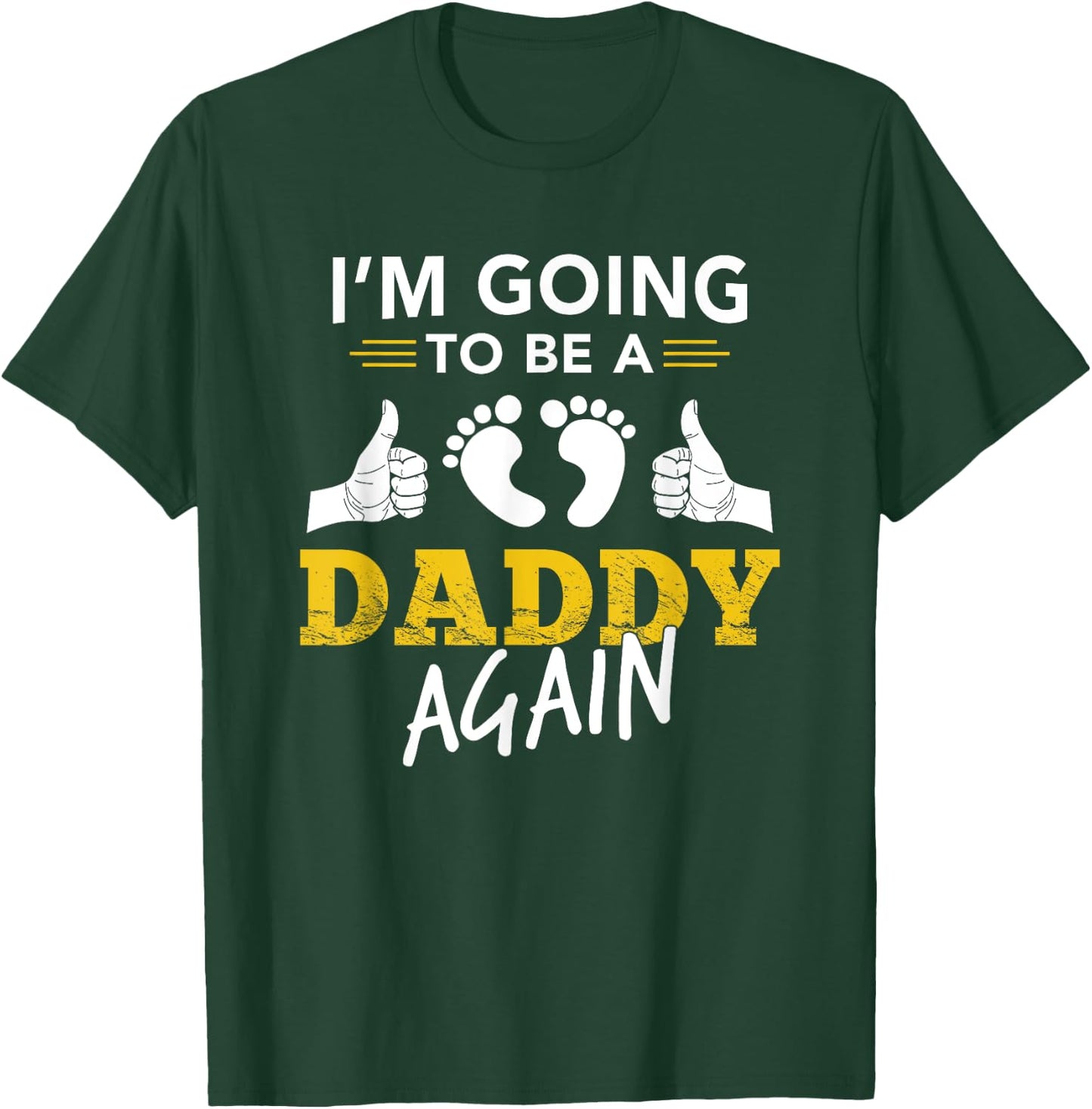 I'm Going To Be A Daddy Again Gift Shirt Dad To Be Pregnant T-Shirt - T-Shirt | Forest