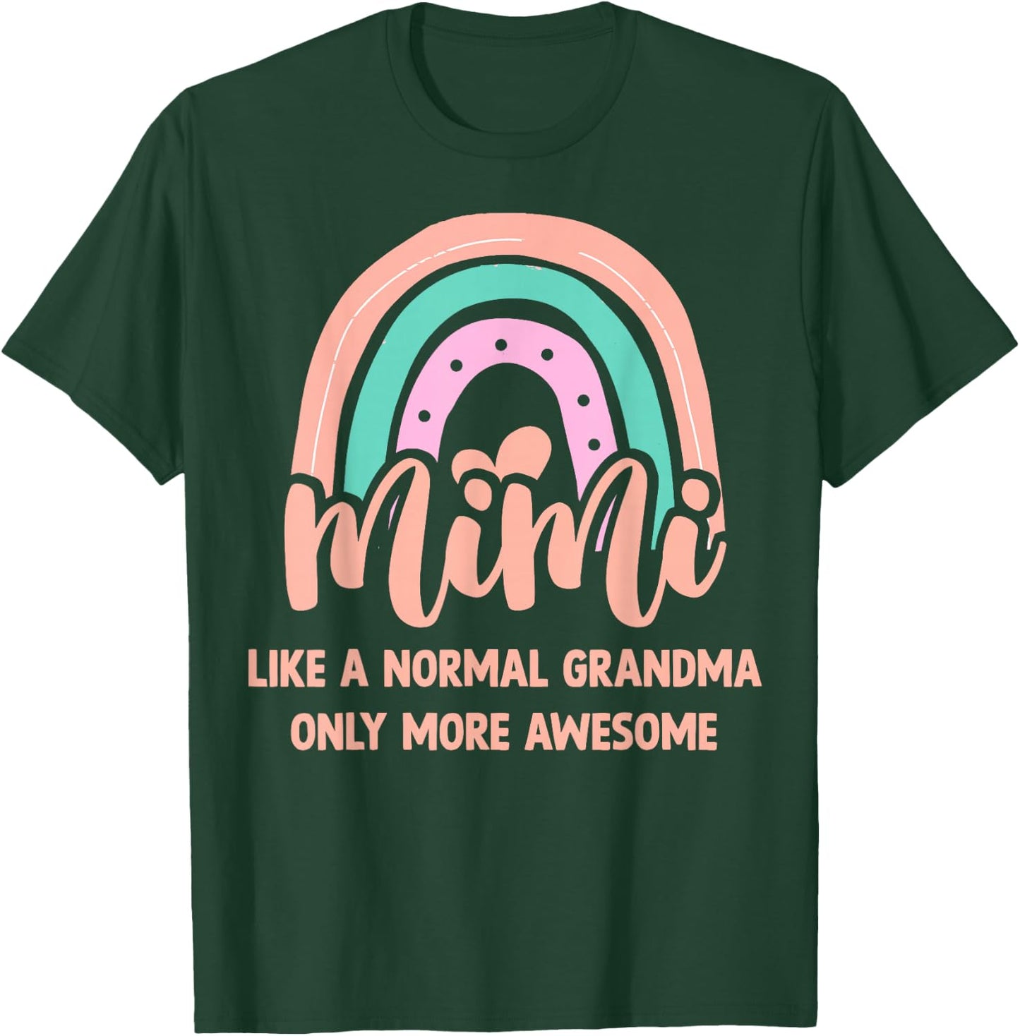Mimi Like A Normal Grandma Only More Awesome First Time Mimi T-Shirt - T-Shirt | Forest