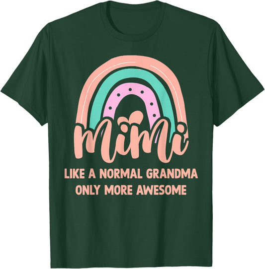 Mimi Like A Normal Grandma Only More Awesome First Time Mimi T-Shirt - T-Shirt | Forest