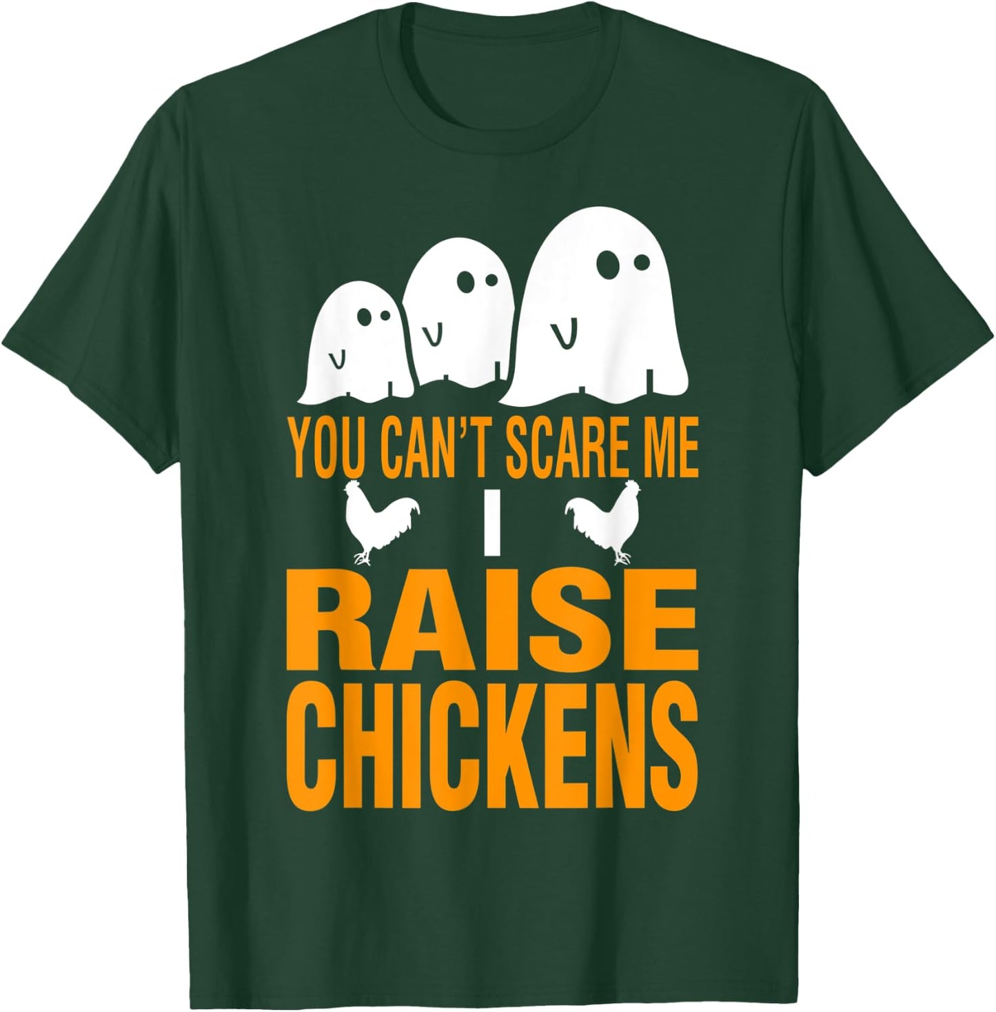 Halloween You Cant Scare Me I Raise Chickens T-Shirt - T-Shirt | Forest