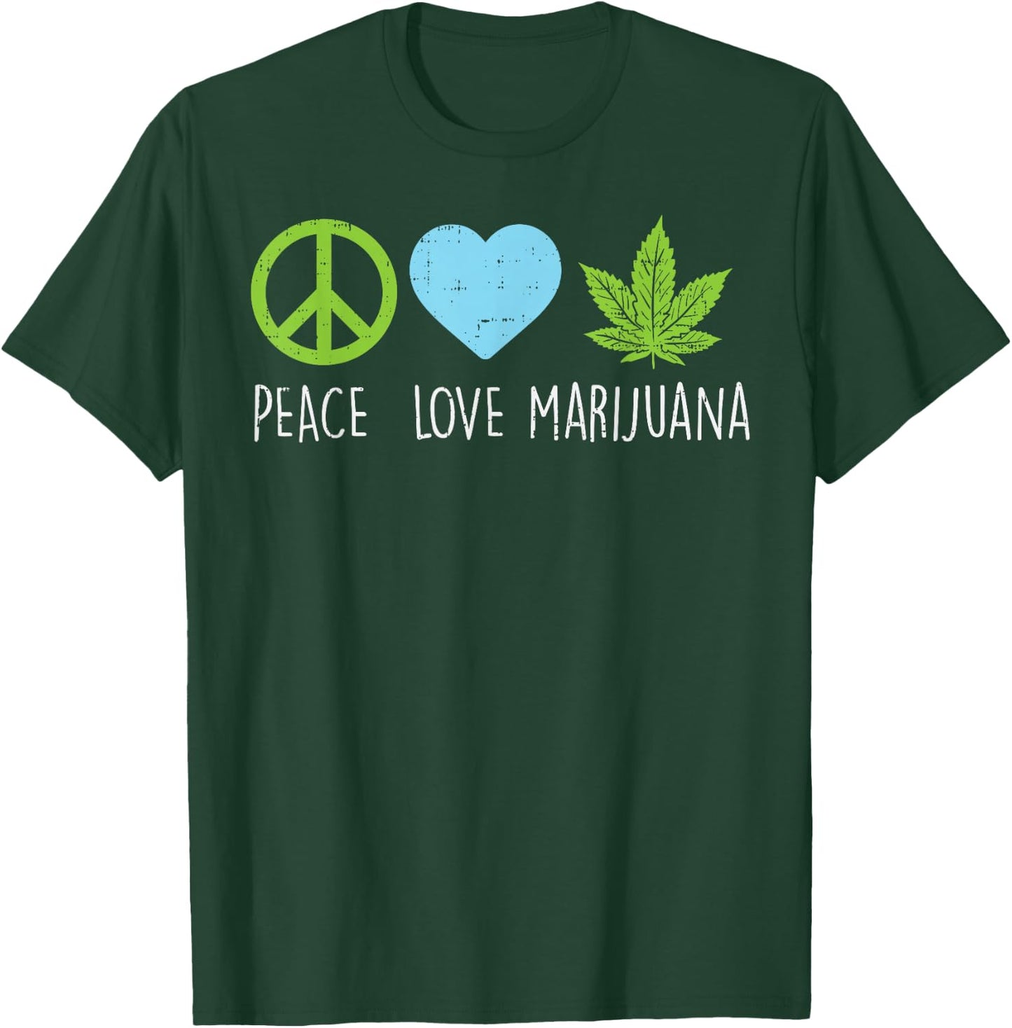 Peace Love Marijuana Hippie Weed Cannabis 420 Stoner Gift T-Shirt - T-Shirt | Forest