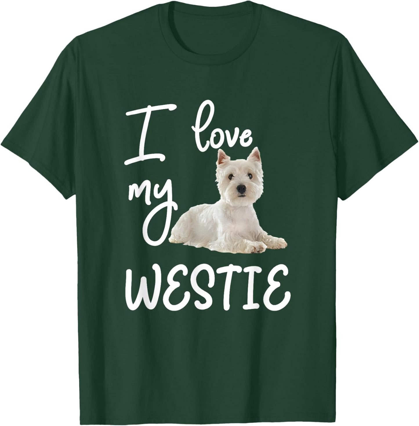 West Highland Terrier, I Love My Westie T-Shirt - T-Shirt | Forest