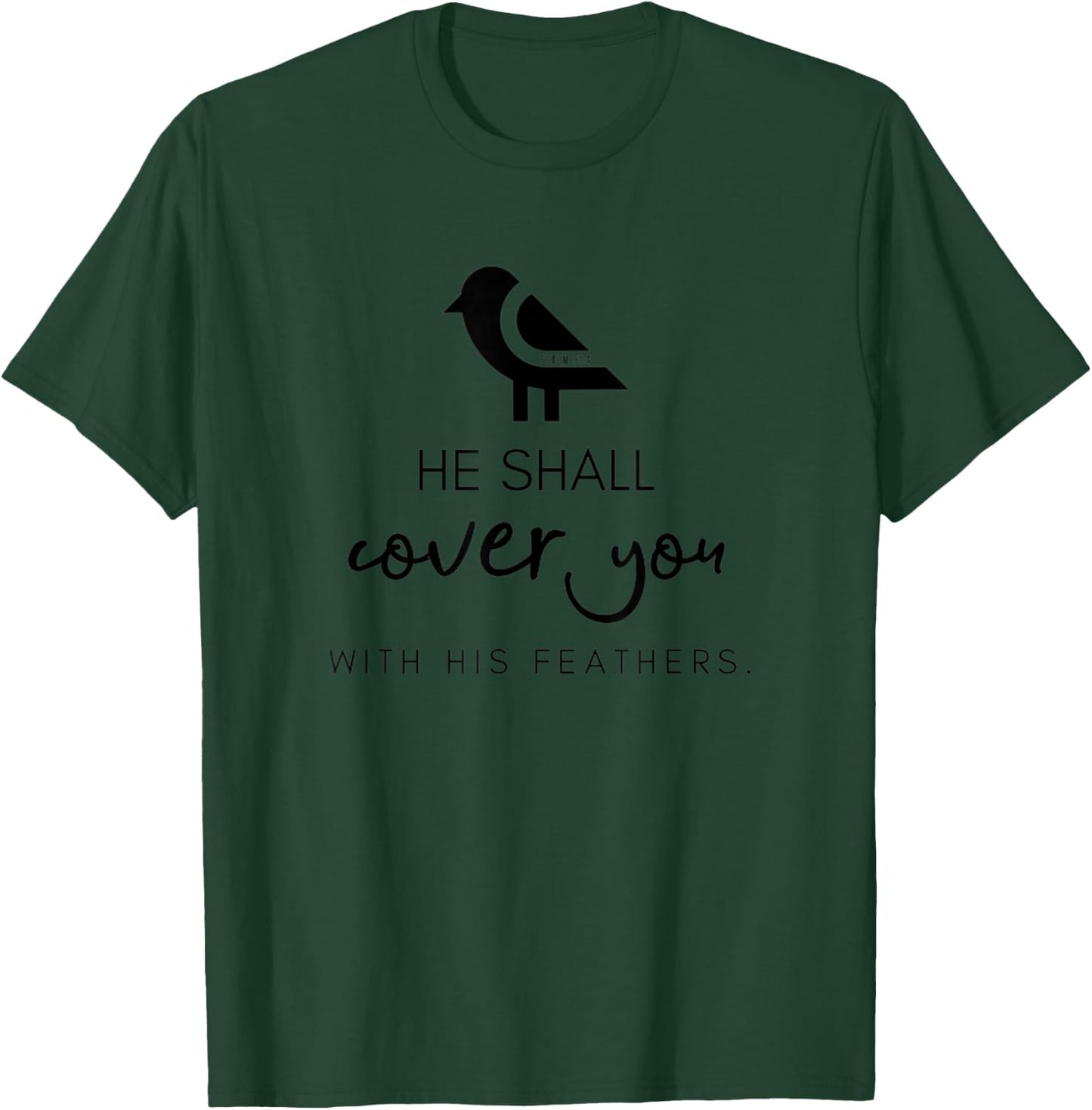 Psalm 91:4 He Shall Cover You With His Feathers Bible Bird T-Shirt - T-Shirt | Forest