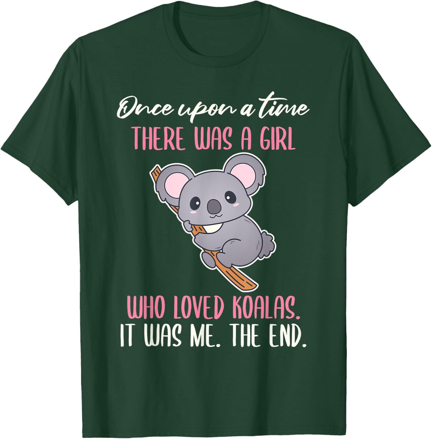 Once There Was A Girl Who Loved Koalas T-Shirt - T-Shirt | Forest