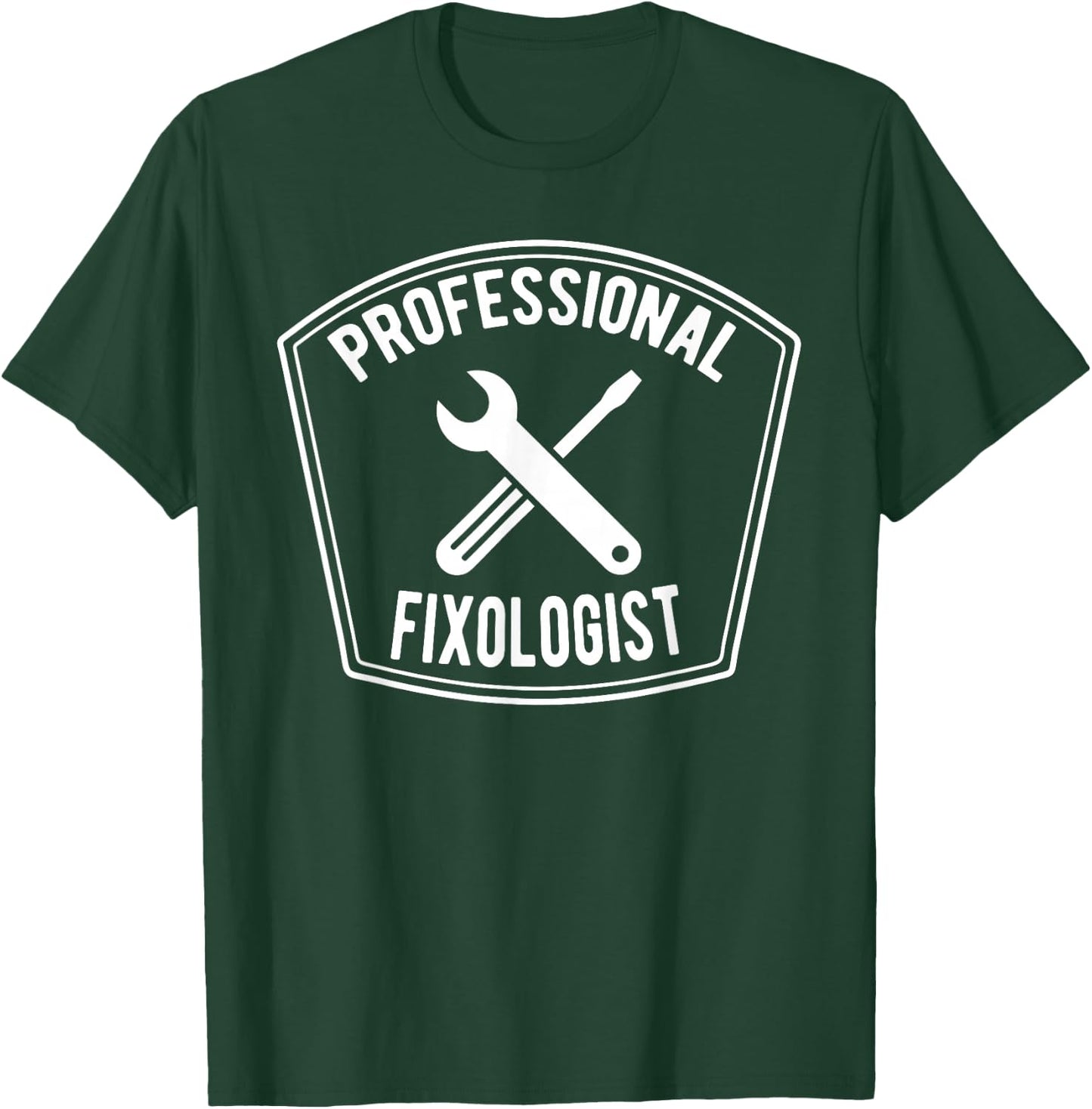 Handyman T Shirt Professional Fixologist T-Shirt - T-Shirt | Forest