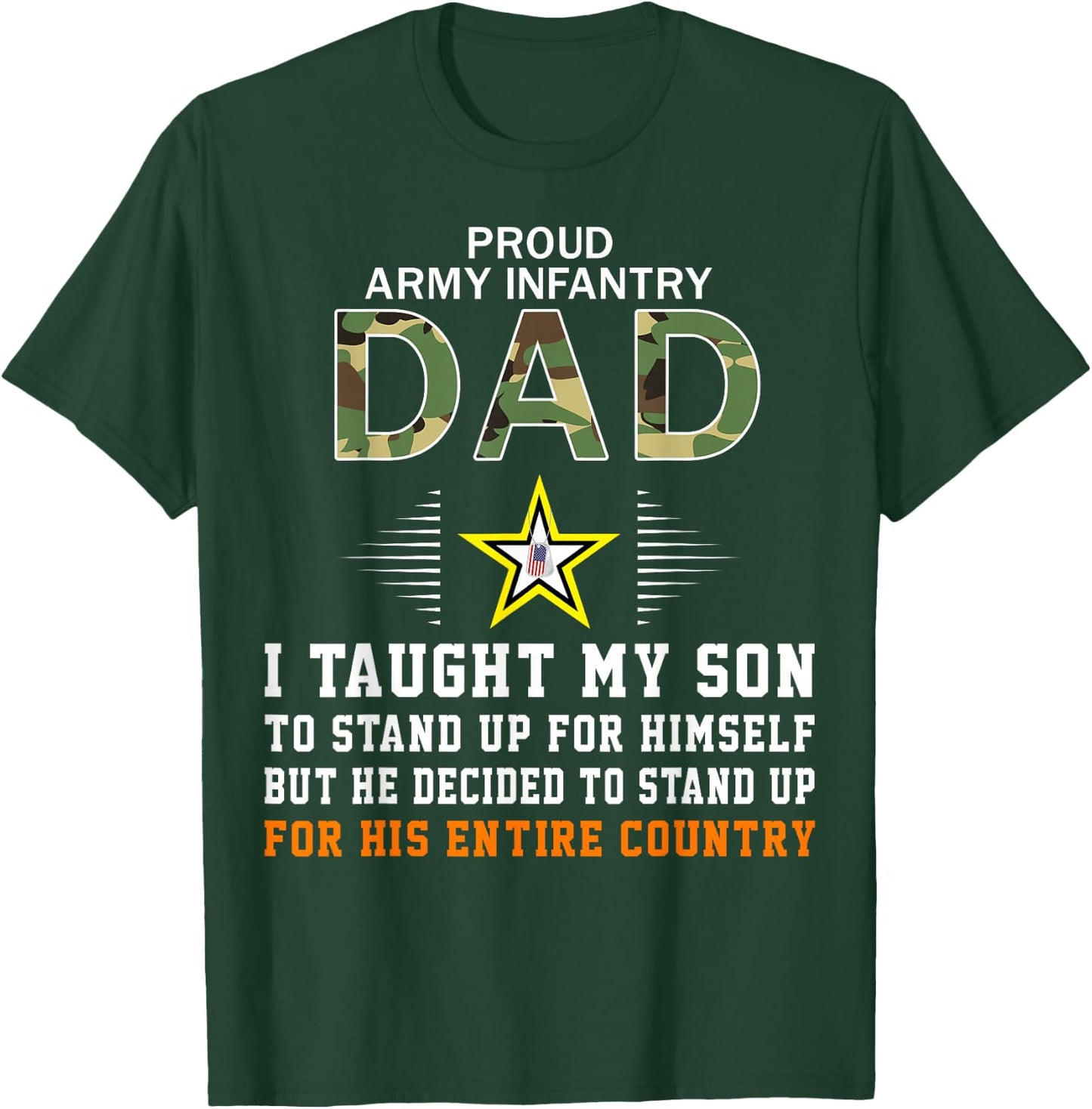 I Taught My Son How to Stand Up-Proud Army Infantry Dad Army T-Shirt - T-Shirt | Forest