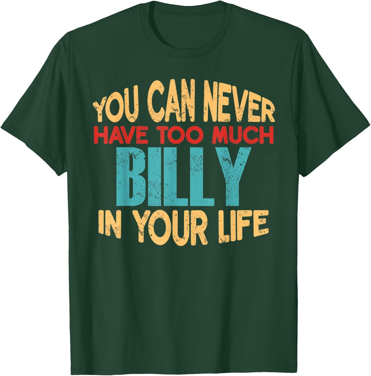 Funny Billy Personalized First Name Joke Item T-Shirt - T-Shirt | Forest