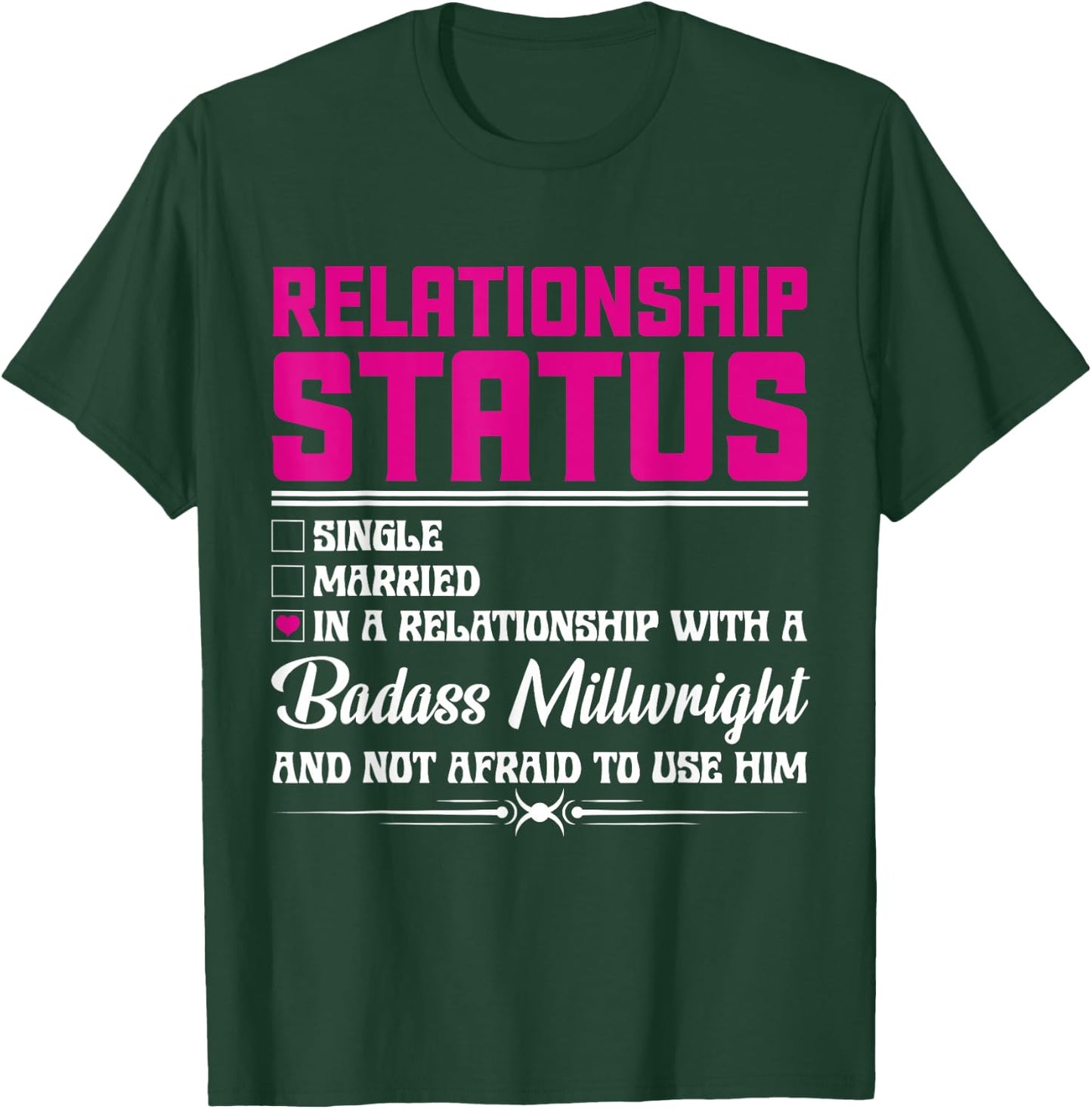 Relationship With A Millwright Wife Girlfriend T-Shirt - T-Shirt | Forest