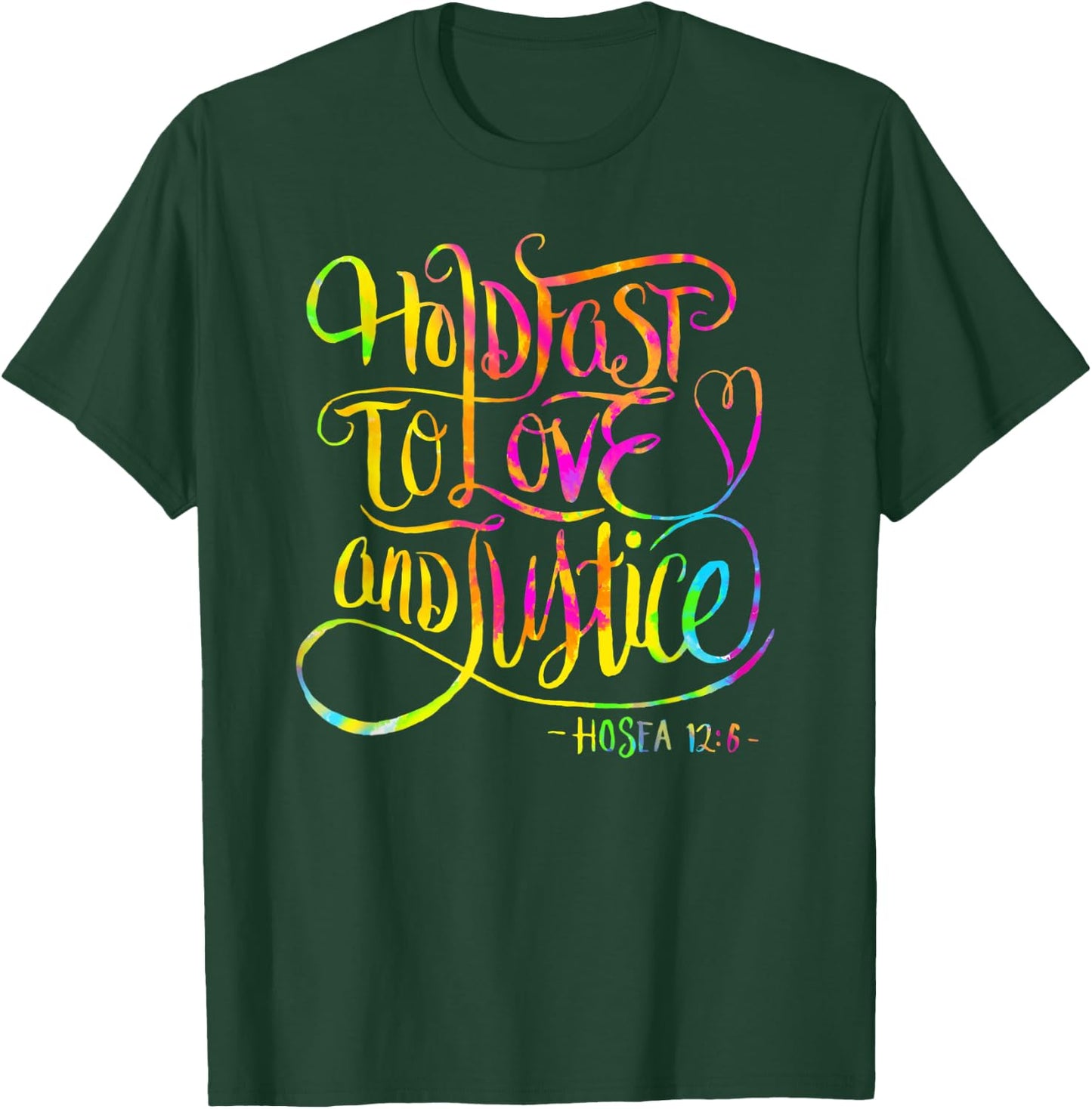 Hold Fast To Love and Justice - Christian - Hosea 12 - Bible T-Shirt - T-Shirt | Forest