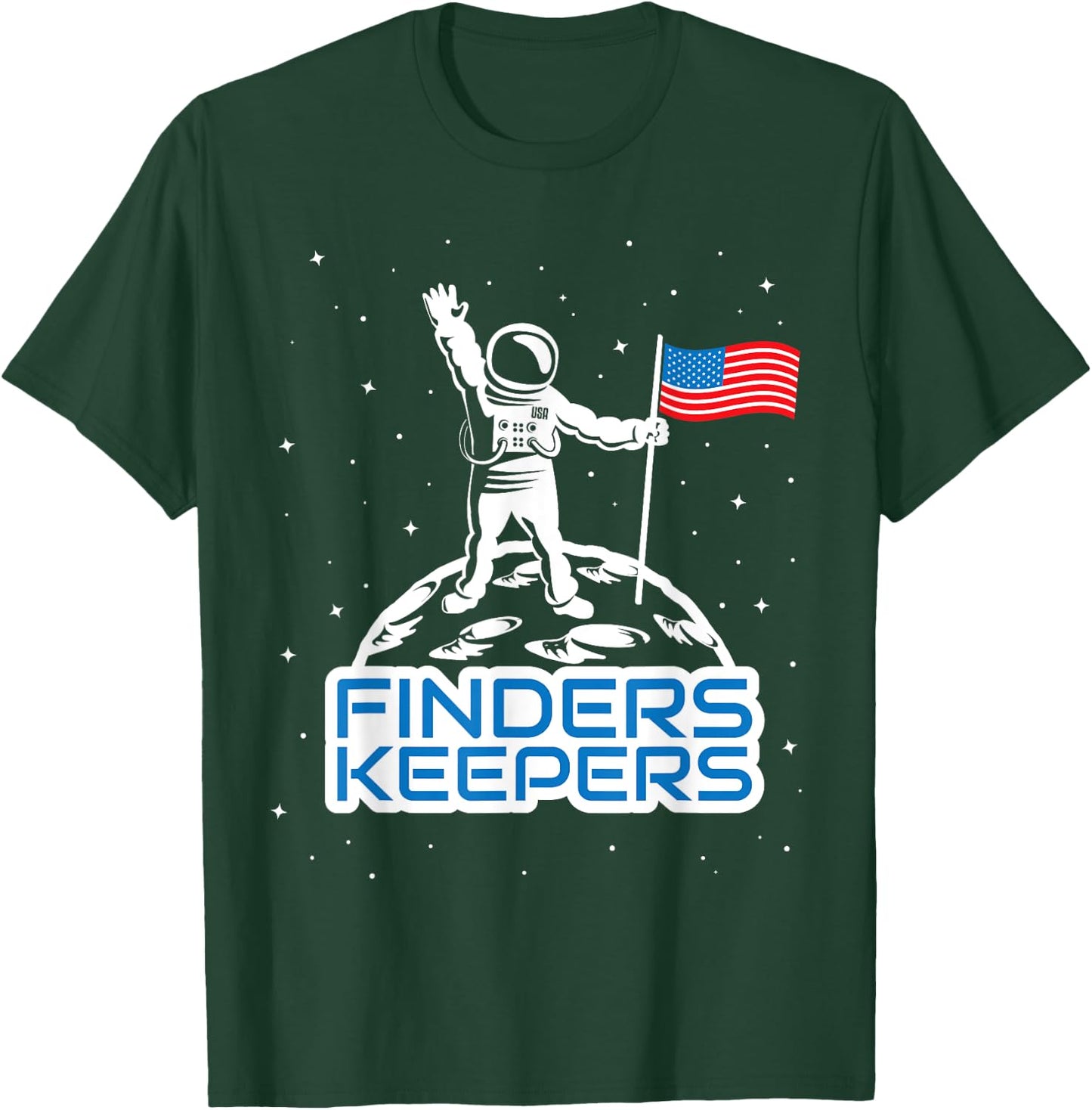 Finders Keepers Moon USA T Shirt Space Landing Funny T-Shirt - T-Shirt | Forest