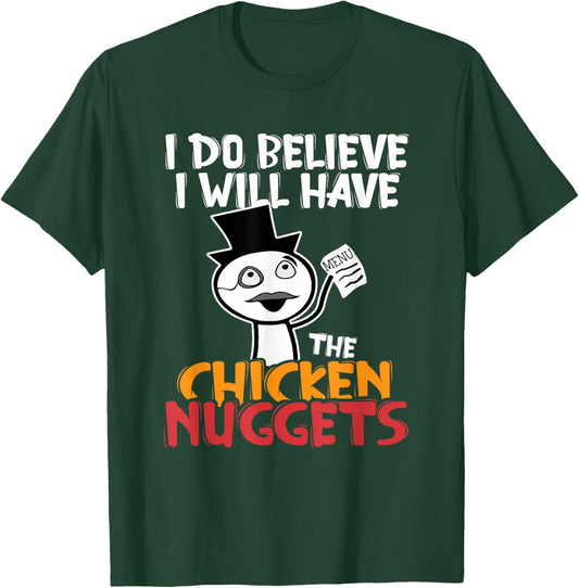 I think I'll eat the chicken nuggets T-Shirt - T-Shirt | Forest