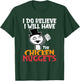 I think I'll eat the chicken nuggets T-Shirt - T-Shirt | Forest