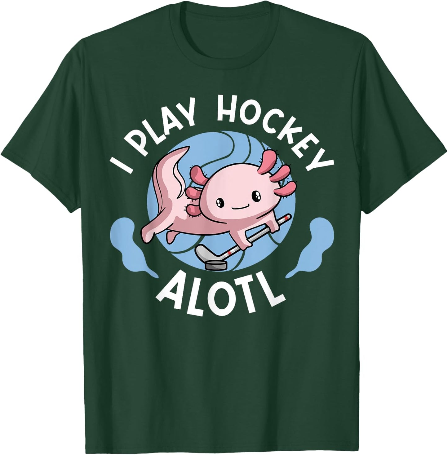 Kawaii Axolotl Pun Funny I Play Hockey Alotl T-Shirt - T-Shirt | Forest