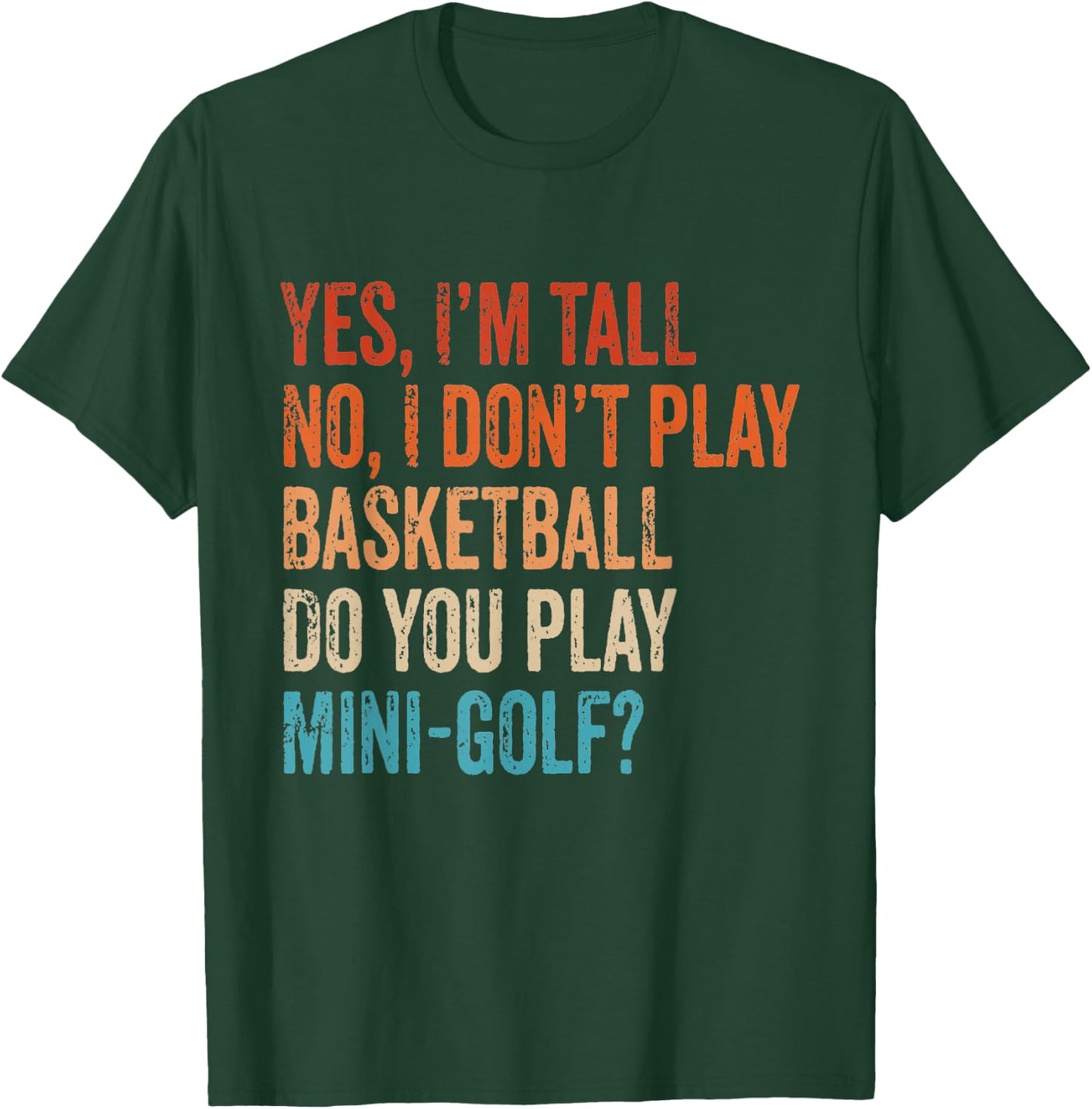 Yes I'm Tall No I Don't Play Basketball Funny Golf Vintage T-Shirt - T-Shirt | Forest