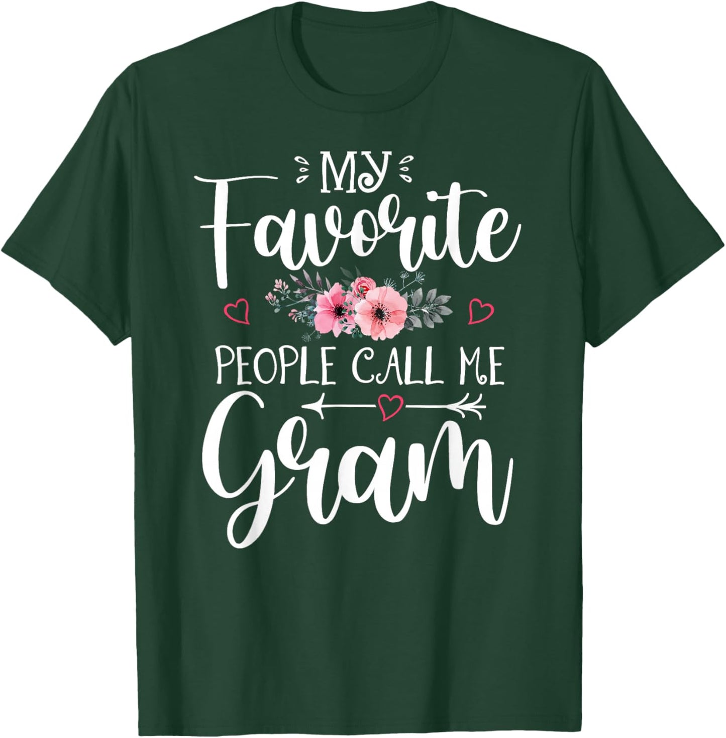 My Favorite People Call Me Gram Shirt Floral Mother's Day T-Shirt - T-Shirt | Forest
