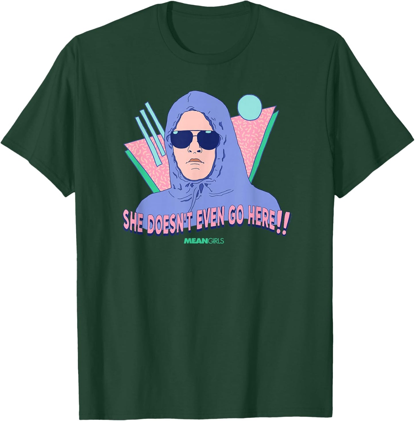 Mean Girls - She Doesn't Even Go Here T-Shirt - T-Shirt | Forest